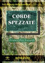 Corde spezzate. Nel deserto delle passioni. Vol. 2