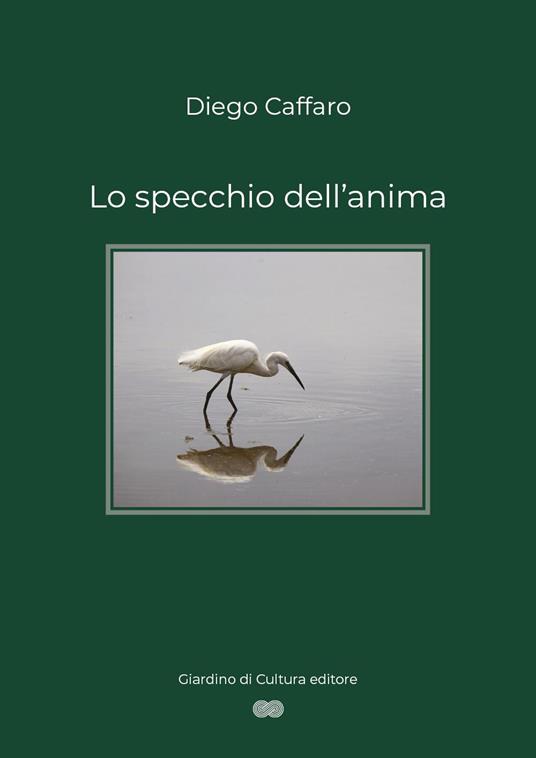 Lo specchio dell'anima - Diego Caffaro - Libro - Youcanprint - | Feltrinelli