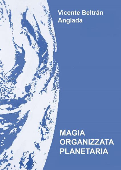 Magia organizzata planetaria - Vicente B. Anglada - copertina
