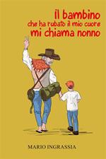 Il bambino che ha rubato il mio cuore mi chiama nonno