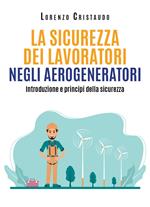 La sicurezza dei lavoratori negli aerogeneratori