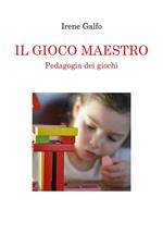 Il gioco maestro, Pedagogia dei giochi