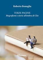 Terze pagine. Biografismi e storie all'ombra di Clio