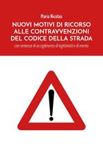 Nuovi motivi di ricorso alle contravvenzioni del codice della strada