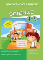 Quaderno di esercizi di scienze. Per la Scuola elementare. Vol. 4-5