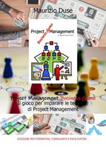 Project Management Business Game. Il gioco per imparare le tecniche di project management