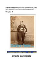 Il crepuscolo dei Borbone 1859-1860. Vol. 9: meridione d'Italia attraverso i suoi dominatori (476-1875). Dalla caduta dell'impero Romano allo stato postunitario, Il.