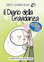 Il diario della gravidanza di papà e papà. Ediz. illustrata