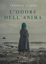 L' Odore Dell'Anima - Poesie