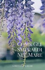 Come gli smeraldi nel mare - Storia di un amore segreto