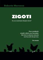 Zigoti. E se ad evolvere fossero loro?