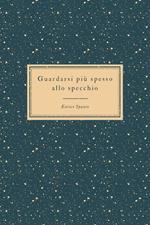 Guardarsi più spesso allo specchio. Il riflesso degli altri