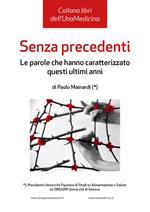 Senza precedenti. Le parole che hanno caratterizzato questi ultimi anni