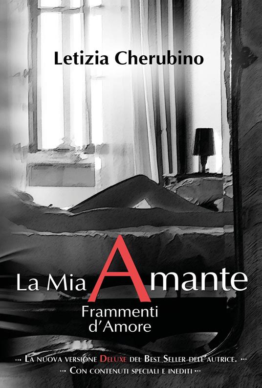 La mia amante. Frammenti d'amore. Ediz. deluxe - Letizia Cherubino - copertina