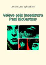 Volevo solo incontrare Paul McCartney