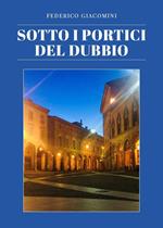 Sotto i portici del dubbio