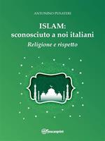 Islam: sconosciuto a noi italiani. Religione e rispetto