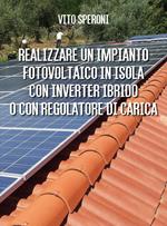 Realizzare un impianto fotovoltaico a isola con inverter ibrido