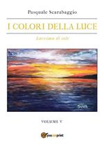 colori della luce. Vol. 5: Lacrima di sole