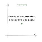 Storia di un puntino che aveva dei piani