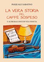 La vera storia del caffè sospeso e altri racconti di vita vissuta