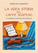 La vera storia del caffè sospeso e altri racconti di vita vissuta