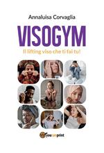 Visogym - Il lifting viso che ti fai tu!