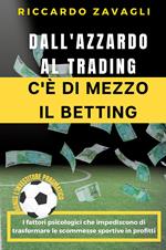 Dall'azzardo al trading c'è di mezzo il betting