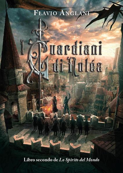 I guardiani di Noléa. Lo spirito del mondo - Flavio Anglani - copertina