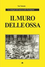 Il muro delle ossa. Le indagini del maresciallo Occhipinti