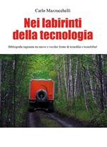 Nei labirinti della tecnologia