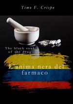 L' anima nera del farmaco. The black soul of the drug