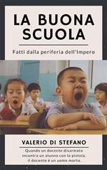 La buona scuola. Fatti dalla periferia dell'Impero