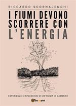 I fiumi devono scorrere con l'energia