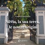 Silvia, la sua terra, le nostre origini