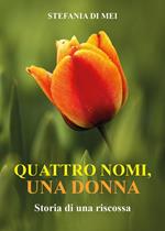 Quattro nomi, una donna. Storia di una riscossa