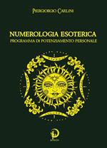 Numerologia esoterica. Programma di potenziamento personale