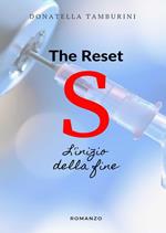 L'inizio della fine. S the reset