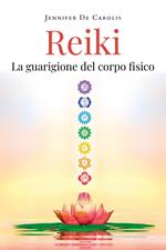 Reiki. La guarigione del corpo fisico