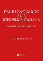 Dal regno sardo alla Repubblica Italiana. Storia d'Italia dal 1820 al 2022