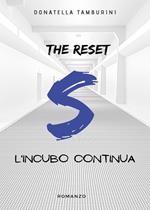 L'incubo continua. S the reset