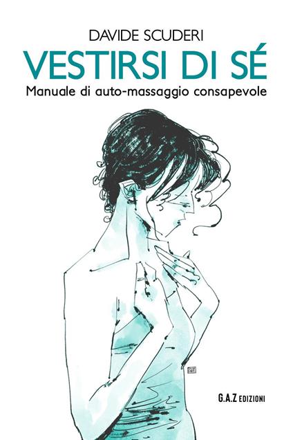 Vestirsi di sé. Manuale di auto-massaggio consapevole - Davide Scuderi - copertina
