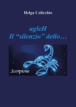 agleH. Il silenzio dello scorpione