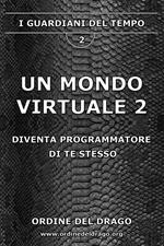 Un mondo virtuale. Vol. 2