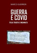 Guerra e Covid. Italia tradita e ingannata