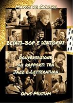 Be(at)-Bop e dintorni. Conversazione sui rapporti tra jazz e letteratura