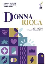 Donna ricca. Vivi la tua trasformazione