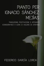 Pianto per Ignacio Sánchez Mejías. Traduzione a cura di Valerio Di Stefano