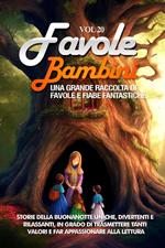 Favole per bambini. Una grande raccolta di favole e fiabe fantastiche. Vol. 20