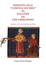 Risposta alla «Corona dei mesi» di Folgóre da San Gimignano. Annotata con le sue concordanze